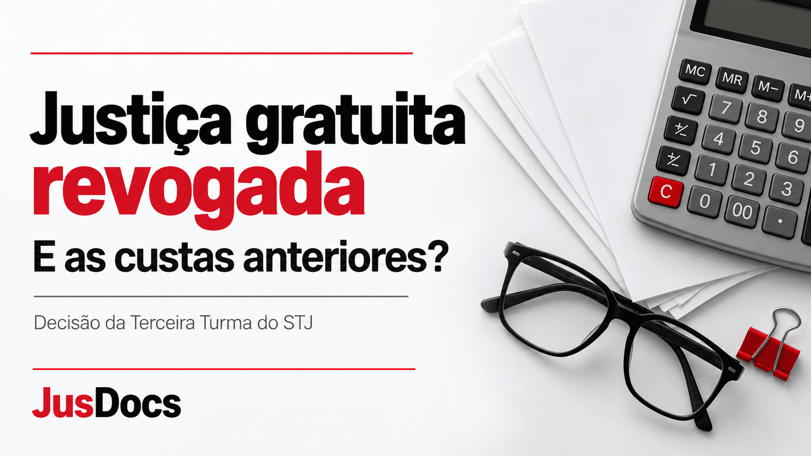 Justiça gratuita revogada: custas antigas são devidas?